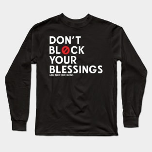 Don't Block Your Blessings Long Sleeve T-Shirt